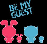 be my guest