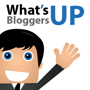 What’s Up Bloggers